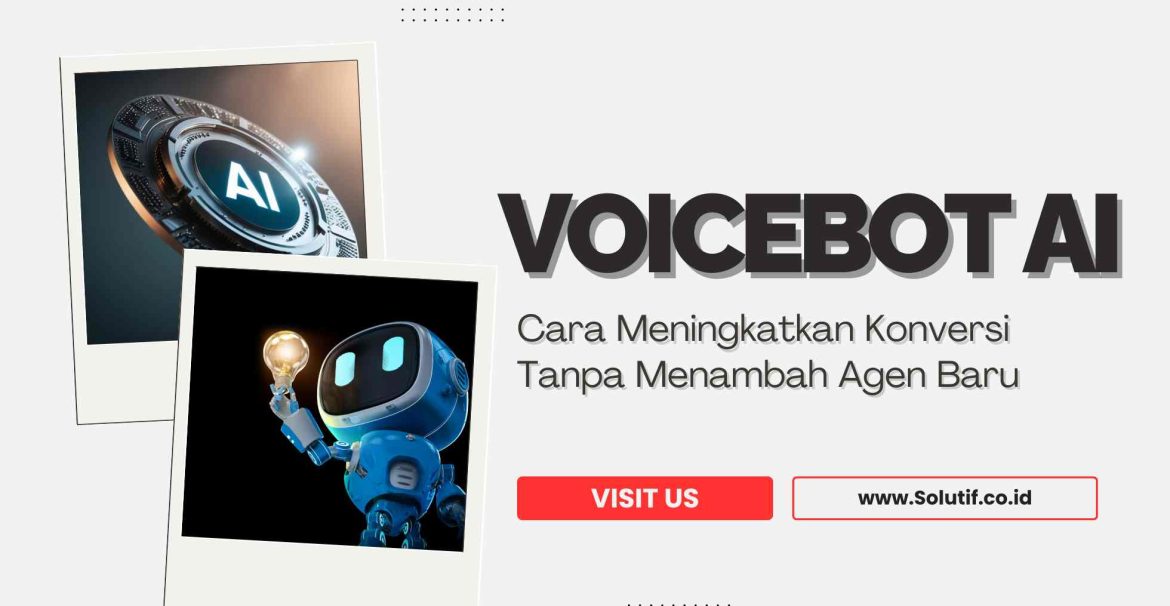 Voicebot AI untuk Telesales: Cara Meningkatkan Konversi Tanpa Menambah Agen Baru